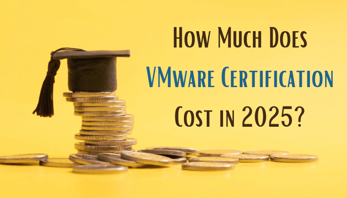 This image displays a stack of coins topped with a graduation cap against a yellow background, with the text "How Much Does VMware Certification Cost in 2025?" emphasizing the costs of VMware certification in that year.